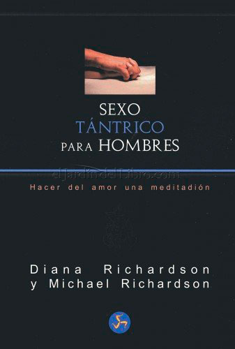 Sexo Tántrico para Hombres, Diana Richardson y Michael Richardson